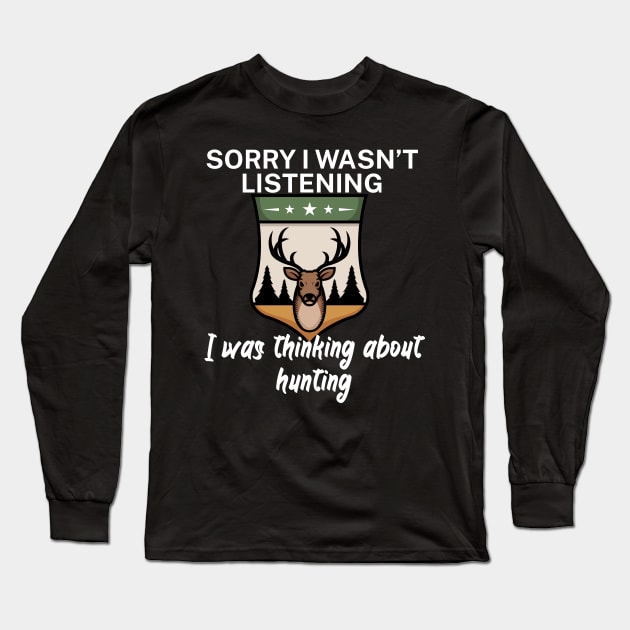 Sorry I wasn’t listening I was thinking about Hunting Long Sleeve T-Shirt by maxcode